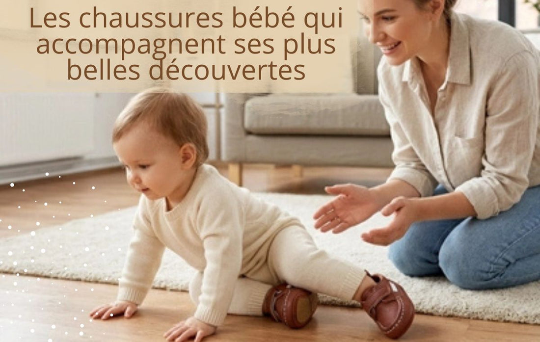 Les chaussures bébé qui accompagnent ses plus belles découvertes