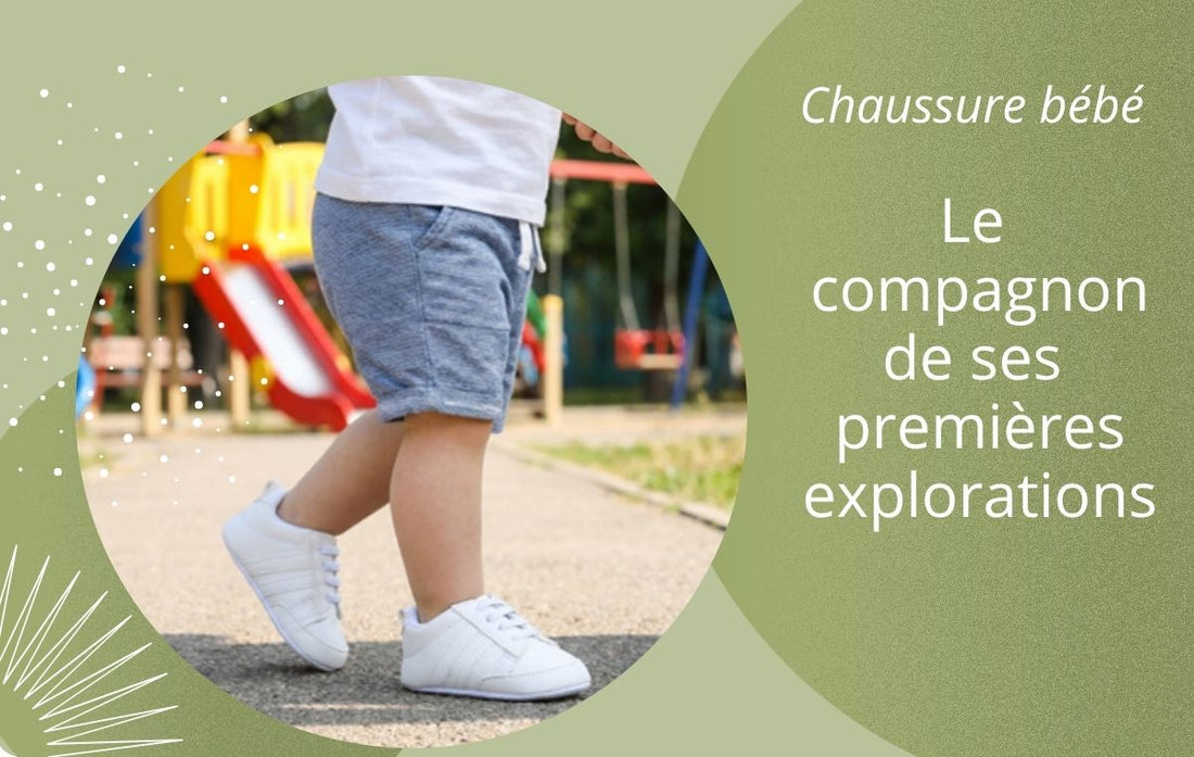 Chaussure bebe compagnon des premières explorations